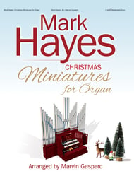 Mark Hayes: Christmas Miniatures for Organ Organ sheet music cover Thumbnail